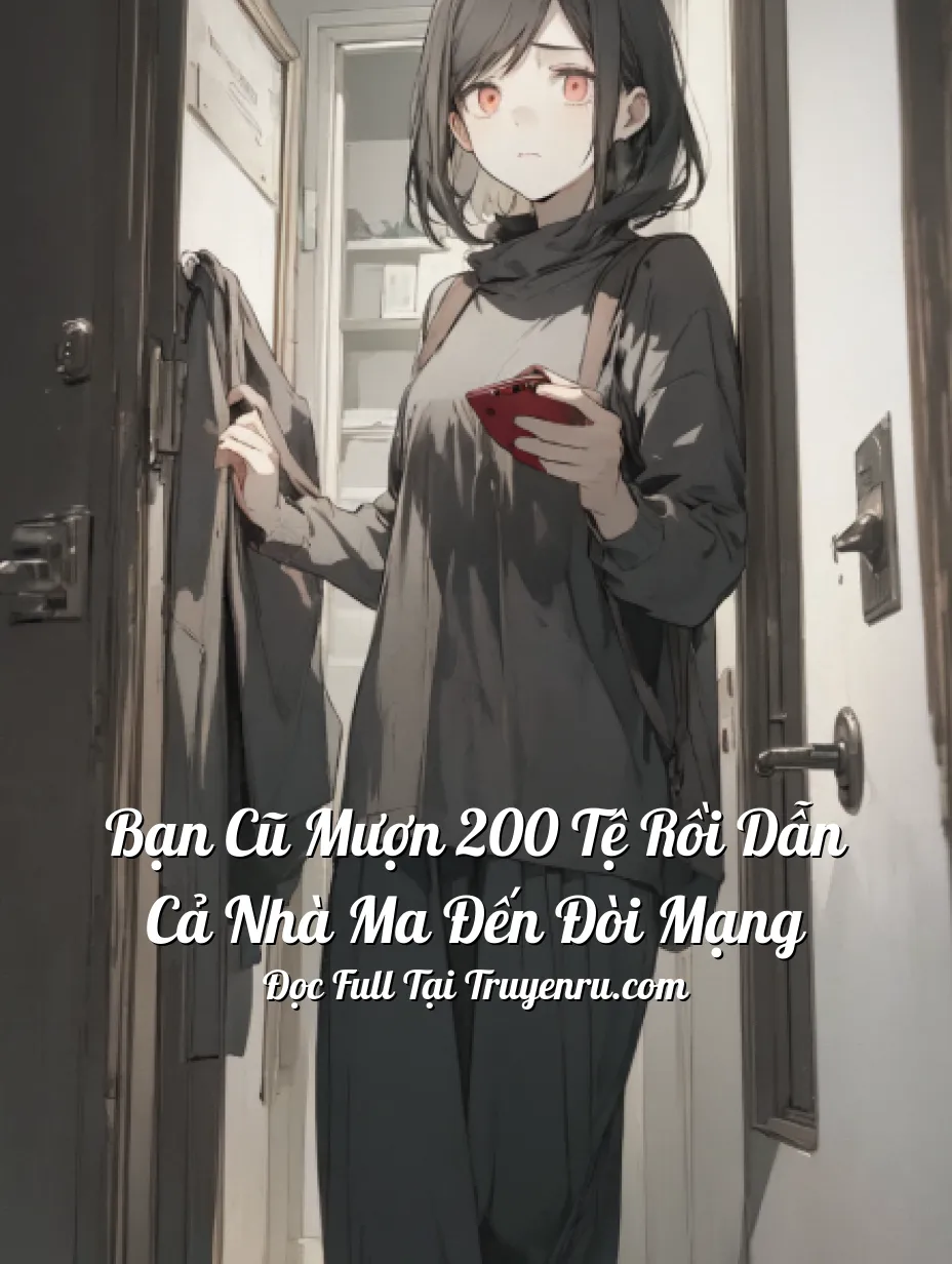 Bìa truyện Bạn Cũ Mượn 200 Tệ Rồi Dẫn Cả Nhà Ma Đến Đòi Mạng