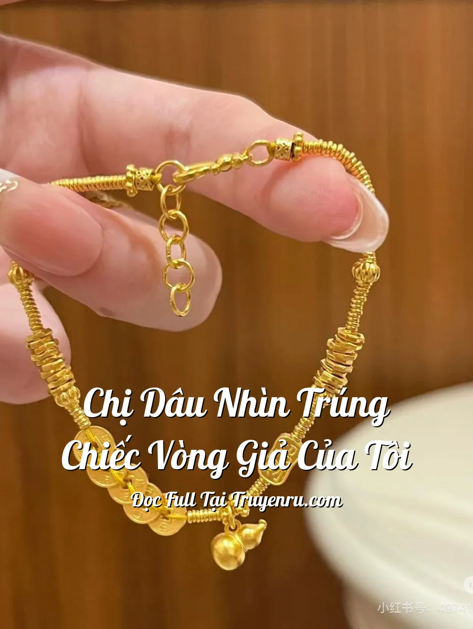 Bìa truyện Chị Dâu Nhìn Trúng Chiếc Vòng Giả Của Tôi