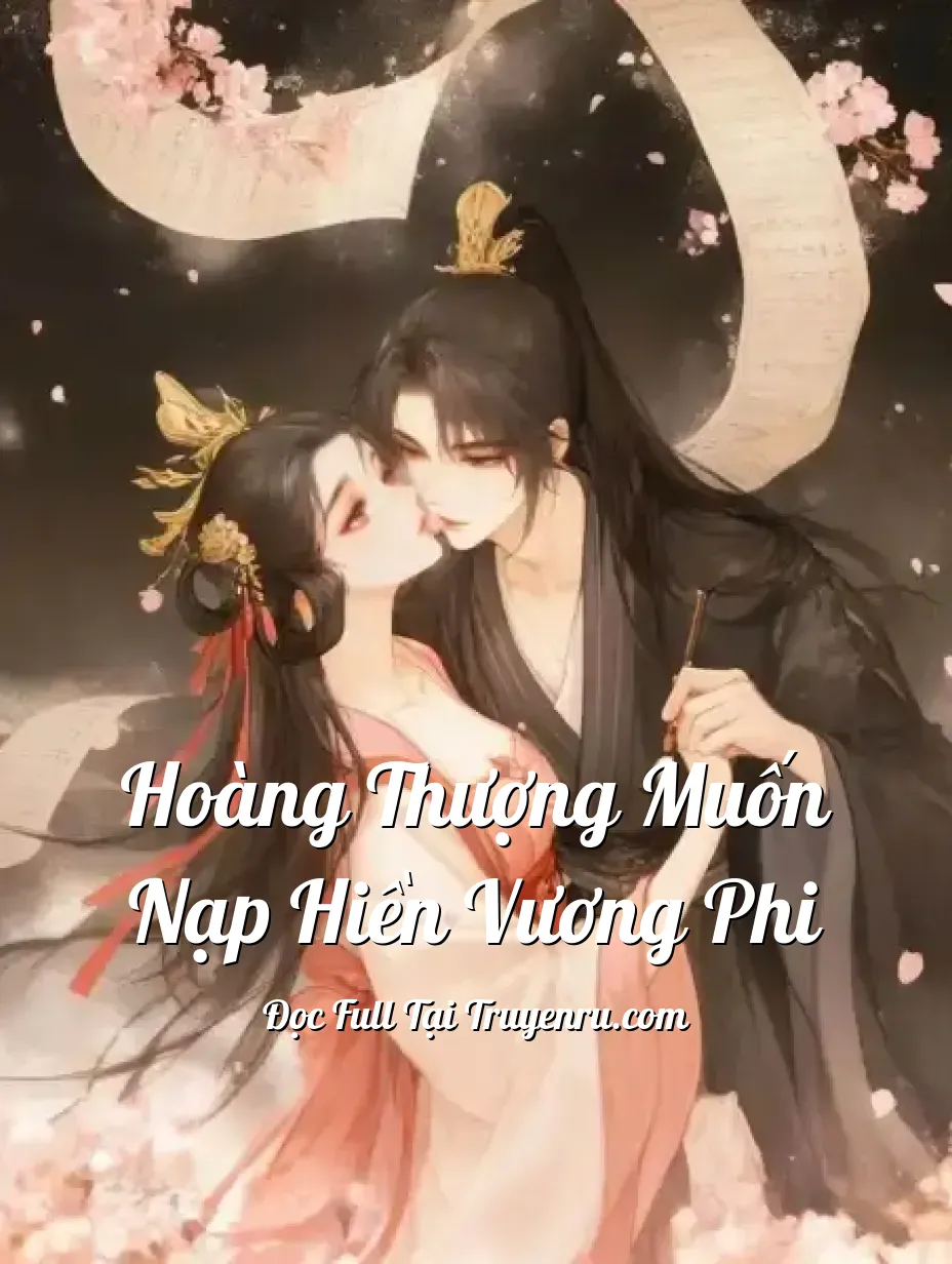 Bìa truyện Hoàng Thượng Muốn Nạp Hiền Vương Phi