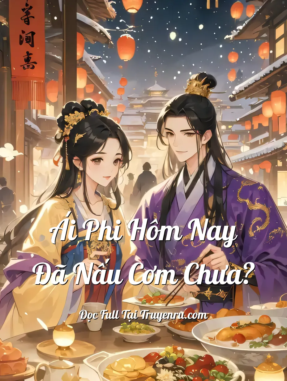 Bìa truyện Ái Phi Hôm Nay Đã Nấu Cơm Chưa?