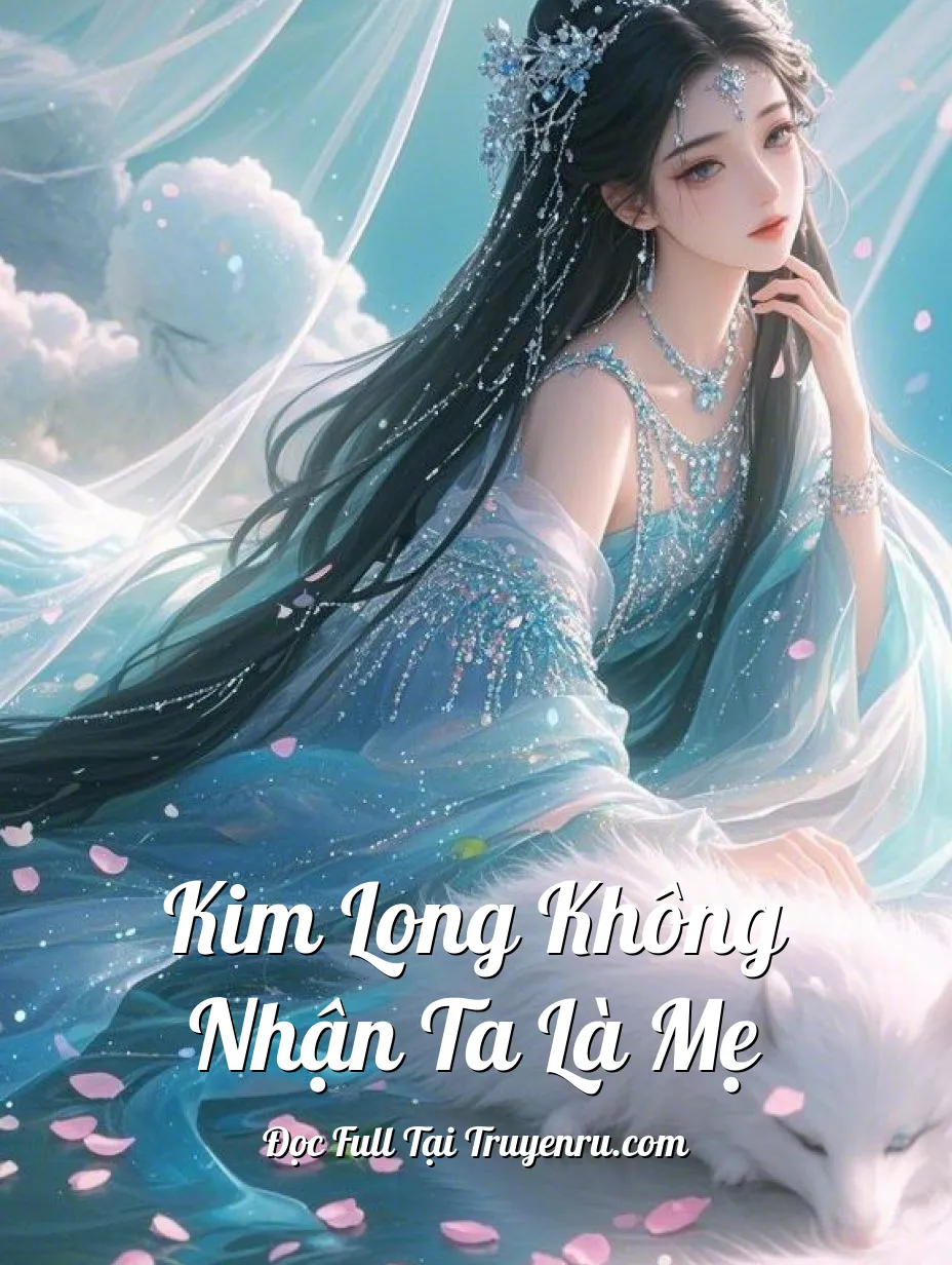 Bìa truyện Kim Long Không Nhận Ta Là Mẹ