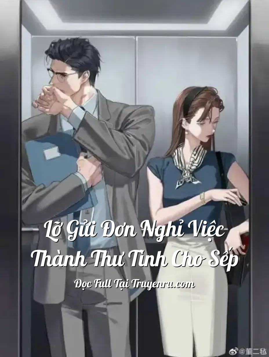 Bìa truyện Lỡ Gửi Đơn Nghỉ Việc Thành Thư Tình Cho Sếp
