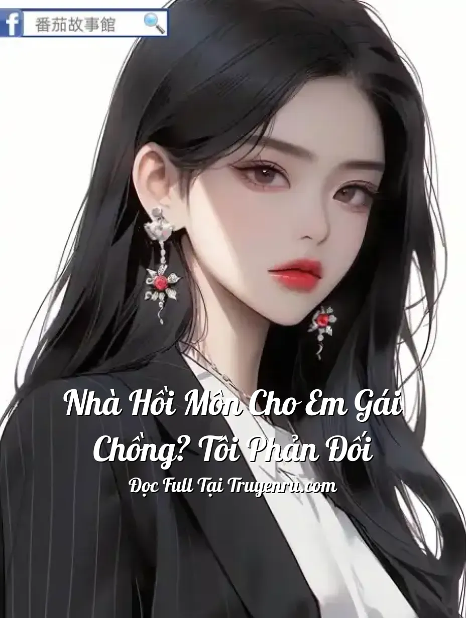 Bìa truyện Nhà Hồi Môn Cho Em Gái Chồng? Tôi Phản Đối