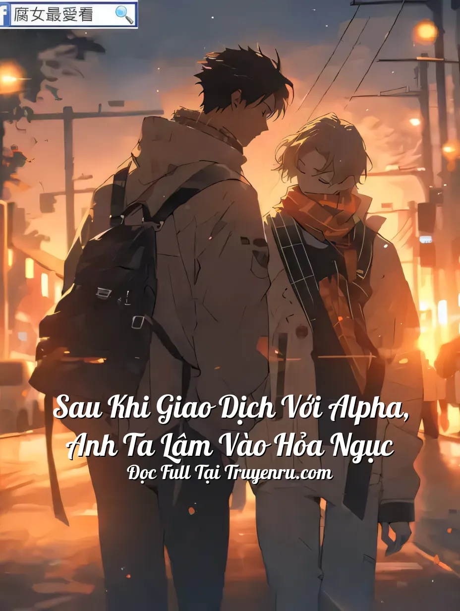 Bìa truyện Sau Khi Giao Dịch Với Alpha, Anh Ta Lâm Vào Hỏa Ngục