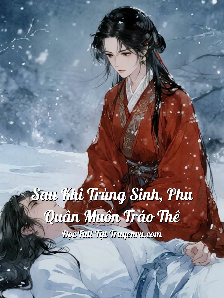 Bìa truyện Sau Khi Trùng Sinh, Phu Quân Muốn Tráo Thê