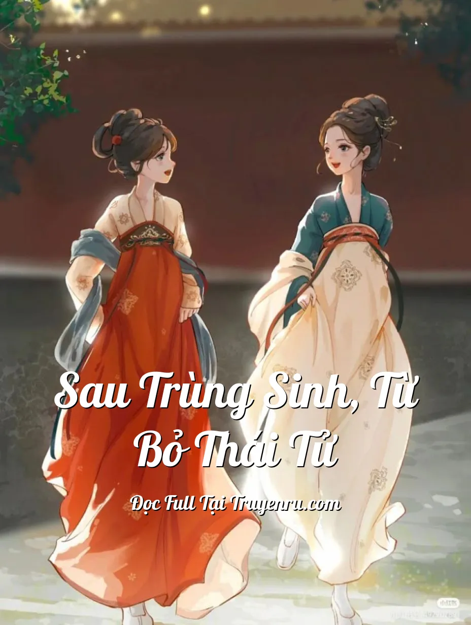 Bìa truyện Sau Trùng Sinh, Từ Bỏ Thái Tử