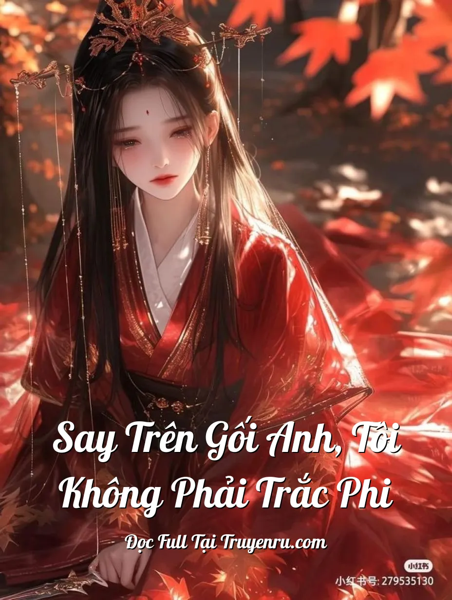Bìa truyện Say Trên Gối Anh, Tôi Không Phải Trắc Phi