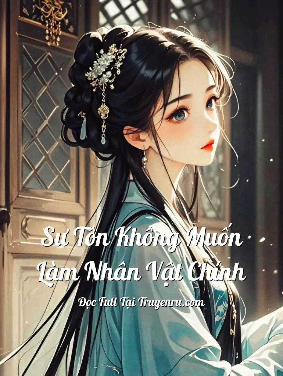 Bìa truyện SƯ TÔN KHÔNG MUỐN LÀM NHÂN VẬT CHÍNH