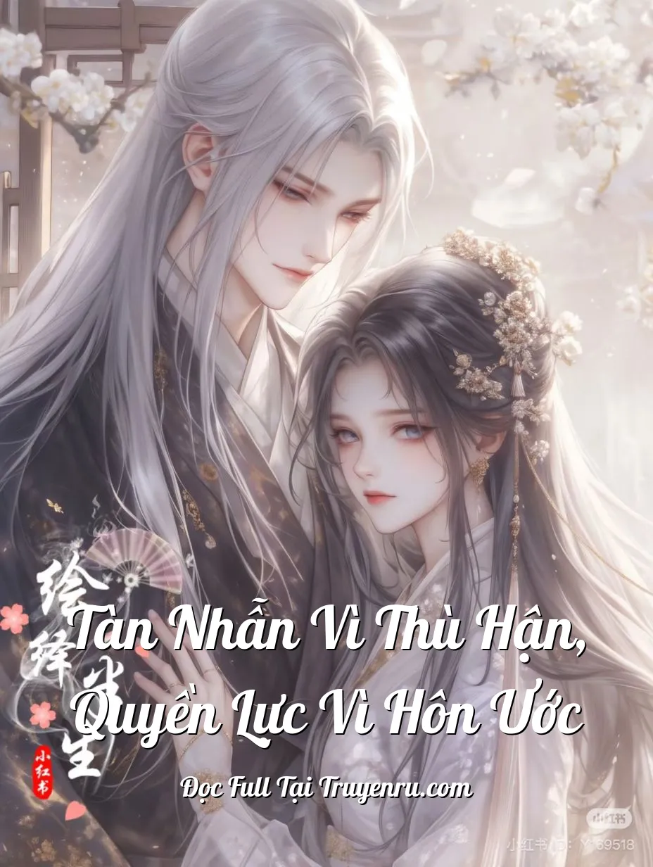 Bìa truyện Tàn Nhẫn Vì Thù Hận, Quyền Lực Vì Hôn Ước