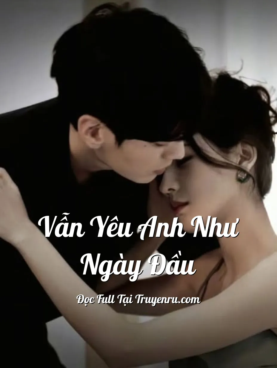 Bìa truyện Vẫn Yêu Anh Như Ngày Đầu